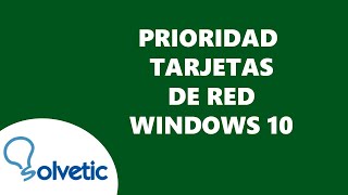 PRIORIDAD TARJETAS de RED Windows 10 ✅ [upl. by Alraep]