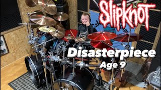 Slipknot  Disasterpiece  Drum cover Age 9 slipknot drumcover disasterpiece [upl. by Nimaj]