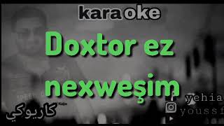 Doxtor  kürtçe  كاريوكي  Karaoke amp دختور ازى ناخوشم [upl. by Ternan718]