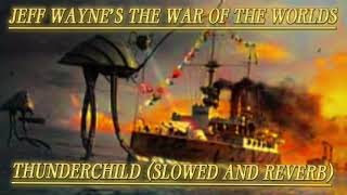 Jeff Wayne’s TWOTW ThunderChild slowed and reverb COPYRIGHT [upl. by Woodhouse75]