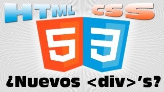 HTML5 y CSS3  3  ¿Nuevos divs ¡Nuevas etiquetas [upl. by Jaala]