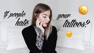 HOW TO DEAL WITH PEOPLE WHO HATE YOUR TATTOOS [upl. by Rusty]