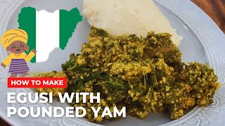 Egusi Soup with Pounded Yam Recipe From Nigeria [upl. by Ahsead]