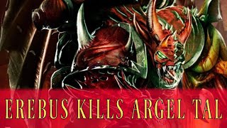 EREBUS KILLS ARGEL TAL  Warhammer 40k Voice Over BETRAYER [upl. by Reinwald25]