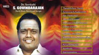 Tamil Hindu Devotional Songs  DrSeerkazhi SGovindarajan  Jukebox [upl. by Patrizius]