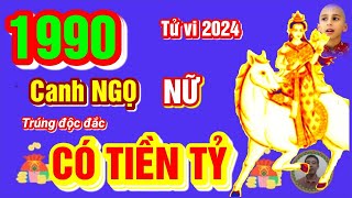 🔴 TỬ VI 2024 Tử Vi Tuổi CANH NGỌ 1990 Nữ Mạng năm 2024 TRỜI BAN LỘC PHÁT TÀI CỰC MẠNH GIÀU TO [upl. by Mccandless]