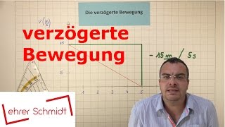 Die verzögerte Bewegung  Bremsvorgang  Mechanik  Physik  Lehrerschmidt [upl. by Adnahs]