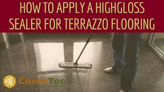 How to apply a HighGloss Sealer for Terrazzo Flooring [upl. by Aplihs]