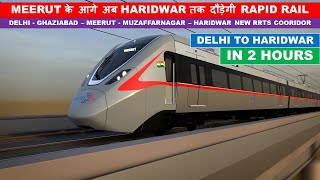 Delhi Meerut RRTS Corridor Extended to Haridwar  Rapid X  Namo Bharat Train  Papa Construction [upl. by Maguire755]