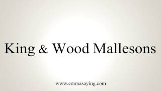 How to Pronounce King amp Wood Mallesons [upl. by Bergeron353]