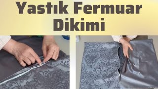 YASTIK FERMUAR DİKİMİ  Yastık Kılıfına Fermuar Nasıl Dikilir [upl. by Eecram938]