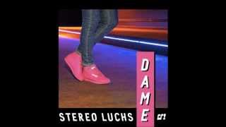 Stereo Luchs  Dame [upl. by Gamin]