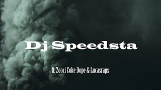 DJ Speedsta Pardon My French ft Zoocci Coke Dope amp Lucasraps lyric video [upl. by Merritt399]