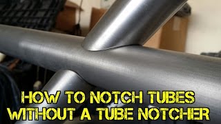 TFS How to Notch Tubes Without a Tube Notcher [upl. by Nemzaj]