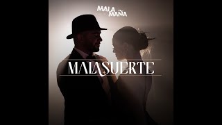 Mala Maña  Mala Suerte Official Videoclip Radio Edit [upl. by Frederic]