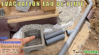 POSE DES ÉVACUATIONS EAUX DE PLUIE  Construire une maison passive [upl. by Ellainad]