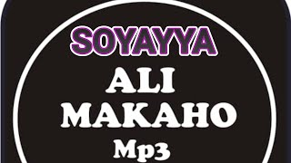 ALI MAKAHO part 9 SOYAYYA Official Audio Full [upl. by Avilo640]