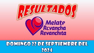 RESULTADOS SORTEOS MELATE REVANCHA Y REVANCHITA DEL DOMINGO 22 DE SEPTIEMBRE DEL 2024 [upl. by Harwilll202]