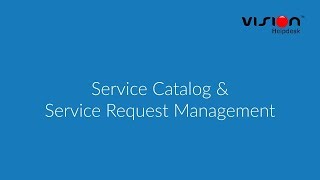 Service Catalog amp Service Request Management  ITIL ITSM Service Desk Software  Vision Helpdesk [upl. by Lenka]