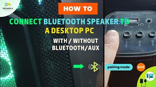 4 Ways Connect Bluetooth Speaker to Desktop PC With  Without Bluetooth  Aux Cable [upl. by Valery]