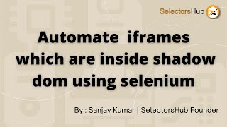 Learn how to handle iframe which are inside shadow dom in selenium  Complex automation scenario [upl. by Naraa]