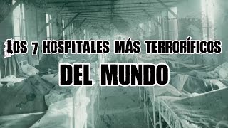 Los 7 hospitales más terroríficos del mundo  DrossRotzank [upl. by Snowman]