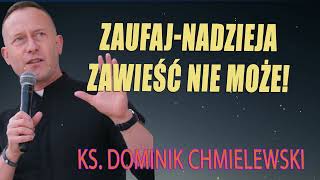 💪ks Dominik Chmielewski 👉ZaufajNadzieja zawieść nie może👈😇 [upl. by Farlay]