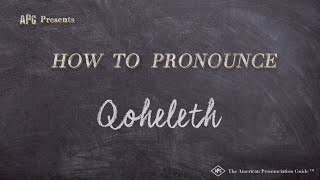 How to Pronounce Qoheleth Real Life Examples [upl. by Demb]