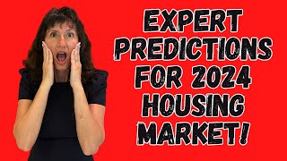 2024 EXPERT Housing Market Predictions Will Homes Prices and Mortgage Rates go UP or DOWN [upl. by Akirdnas]