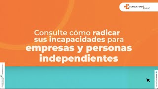 Radicación de incapacidades para empresas e independientes  Compensar [upl. by Ybab]