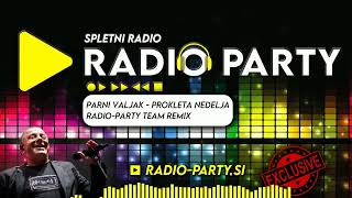 Parni Valjak  Prokleta nedelja RadioPartysi Team Remix [upl. by Nauwtna]