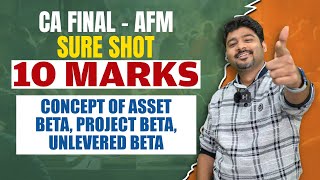 CA FINAL AFM  CONCEPT OF ASSETS BETA PROJECT BETA amp UNLEVERED BETA SURE SHOT 10 MARKS [upl. by Acilejna]