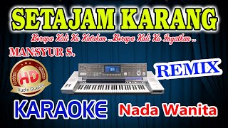 Setajam Karang Remix Karaoke Mansyur s HD Audio Nada Wanita [upl. by Stevens691]