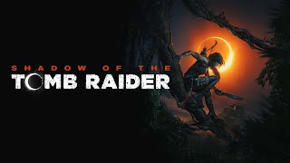 Shadow Of The Tomb Raider [upl. by Charla]