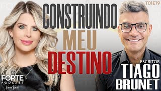 CONSTRUINDO MEU DESTINO  TIAGO BRUNET MAISFORTEPODCAST [upl. by Melan]