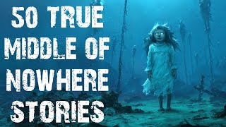 50 True Disturbing Middle Of Nowhere amp Deep Water Scary Stories  Horror Stories To Fall Asleep To [upl. by Kirshbaum]