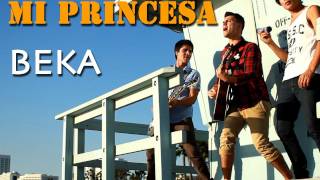 Beka  Mi Princesa Video Oficial [upl. by Eem820]