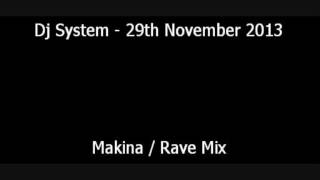 Dj System  29112013  Makina  Rave Mix [upl. by Kemp947]