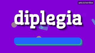 DIPLEGIA  HOW TO PRONOUNCE IT [upl. by Leiso281]