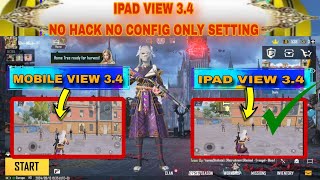 IPAD VIEW 34 UPDATE NO HACK NO CONFIG NO FILE ONLY SETTING 💯 PUBG MOBILE IPAD VIEW WORKING ANDROID [upl. by Leicester]