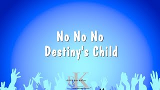 No No No  Destinys Child Karaoke Version [upl. by Munafo]