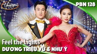 PBN 128  Dương Triệu Vũ amp Như Ý  Feel the Lights [upl. by Rratsal]