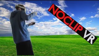 I Played Noclip Vr And Soiled Myself [upl. by Jac]