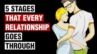 The 5 Stages of Relationships Everyone Should Know [upl. by Nabatse204]