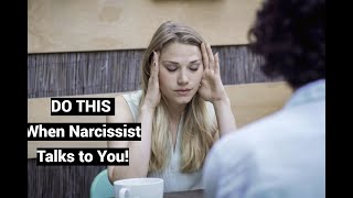 DO THIS When Narcissist Talks to You [upl. by Sibby]