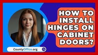 How To Install Hinges On Cabinet Doors  CountyOfficeorg [upl. by Pember921]