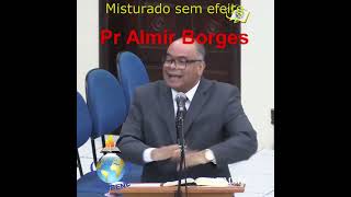 Misturado sem efeito Pr Almir Borges FATEBENE Faculdade Teológica ADMSBC SEDE [upl. by Keele]