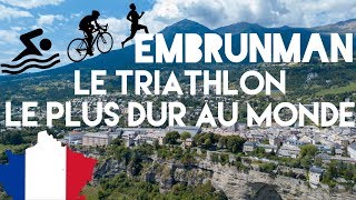 EMBRUNMAN  Le TRIATHLON longue distance le plus DUR au MONDE [upl. by Ailimat]