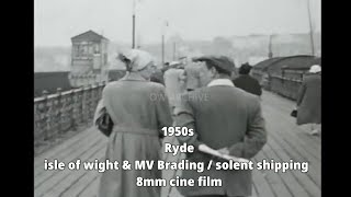 📽 1950s Ryde  isle of wight amp MV Brading  solent shipping  8mm cine film [upl. by Yendic]