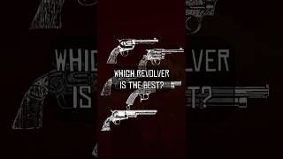 Which Is The Best Revolver rdr2 reddeadredemption rdr revolver best opinion debate duke [upl. by Anayt]